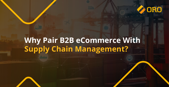 Streamlining Supply Chain Management in B2B eCommerce: How-tos ...