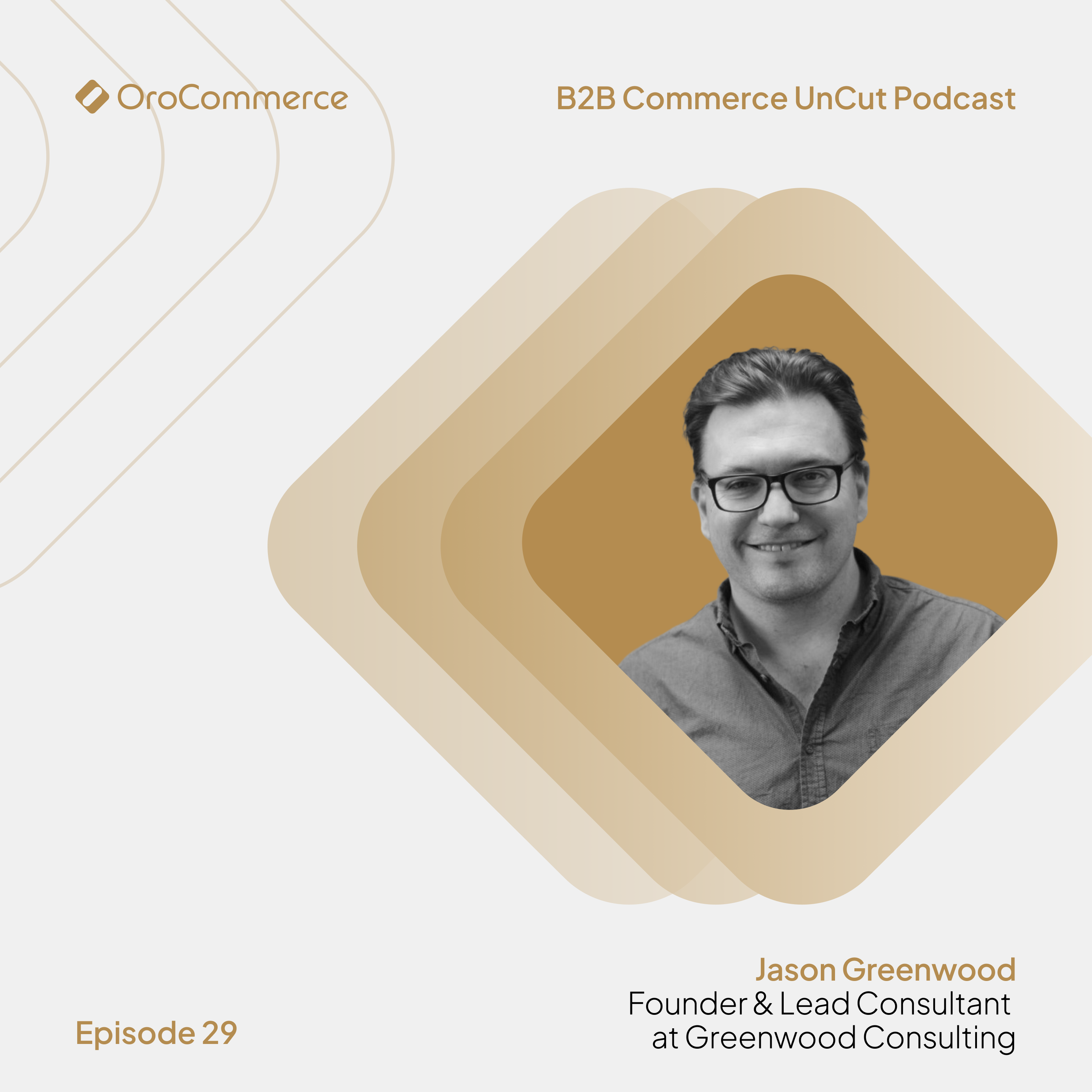 Jason Greenwood B2B Commerce UnCut Podcast