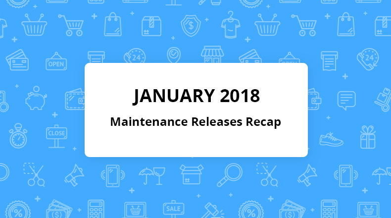 january 2018 maintenance releases recap