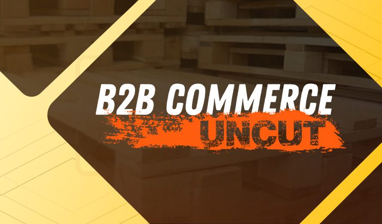 b2b-commerce-uncut